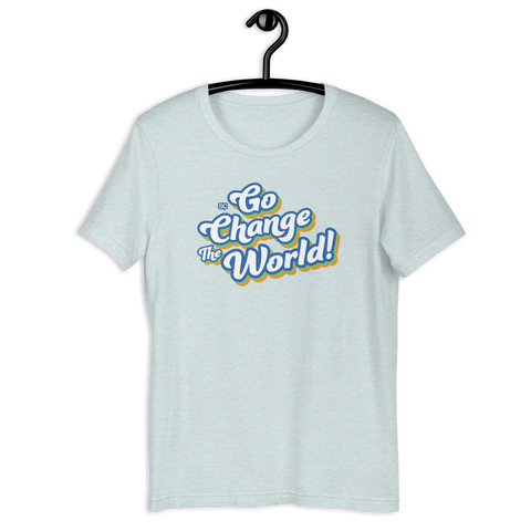 Go Change The World T-Shirt