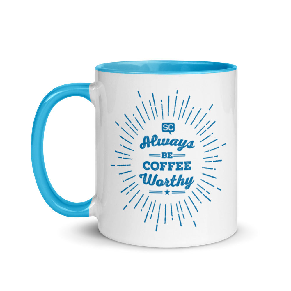 Always Be Coffee Worthy Mug